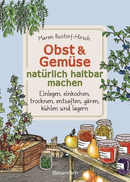 Obst & Gemüse haltbar machen