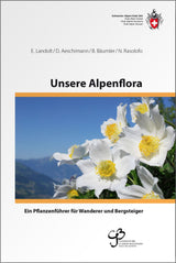 Unsere Alpenflora - Ein Pflanzenführer für Wanderer und Bergsteiger